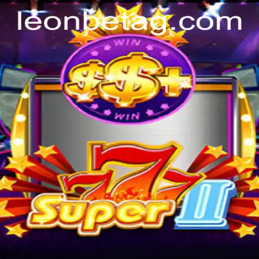 Super777II: Unveiling the Thrills and Strategies of the Latest Online Sensation